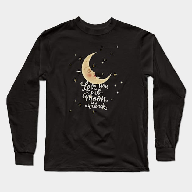 Love You To The Moon And Back Gift For Mother From Son Daughter For Girlfriend For Boyfriend Wife Husband Long Sleeve T-Shirt by DeanWardDesigns